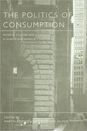 The Politics of Consumption: Material Culture and