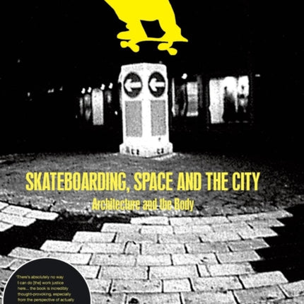 Skateboarding, Space and the City: Architecture and the Body