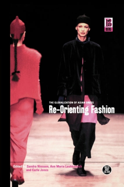Re-Orienting Fashion: The Globalization of Asian Dress