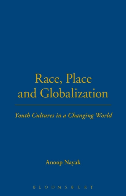Race, Place and Globalization: Youth Cultures in a Changing World