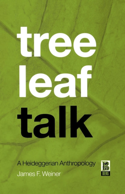 Tree Leaf Talk: A Heideggerian Anthropology