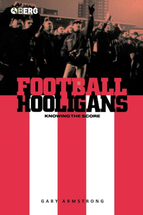 Football Hooligans: Knowing the Score