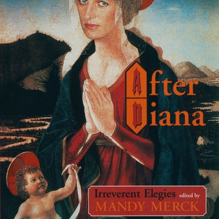 After Diana: Irreverent Elegies