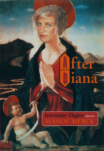 After Diana: Irreverent Elegies