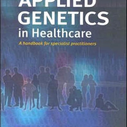 Applied Genetics in Healthcare