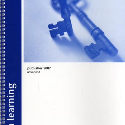 Open Learning Guide for Publisher 2007 Advanced
