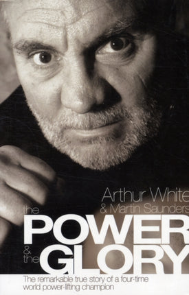 The Power & the Glory: The Remarkable True Story