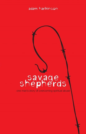 Savage Shepherds: One Man's Story of Overcoming