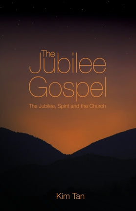 The Jubilee Gospel: The Jubilee, Spirit and the Church