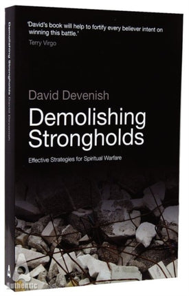 Demolishing Strongholds: Effective Strategies for Spiritual Warfare