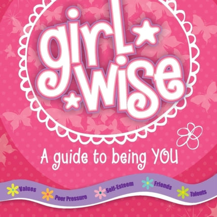 A Guide to Being You: Girl Wise: A Guide to Being