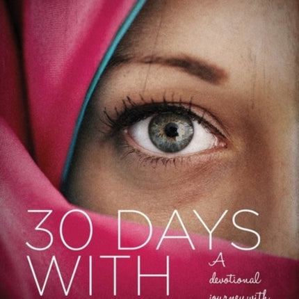 30 Days with Mary: A Devotional Journey with the Mother of Jesus