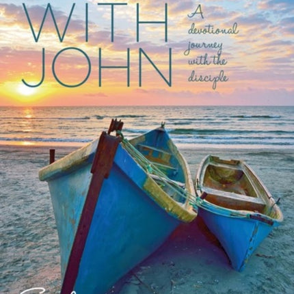 30 Days with John: A Devotional Journey with the Disciple