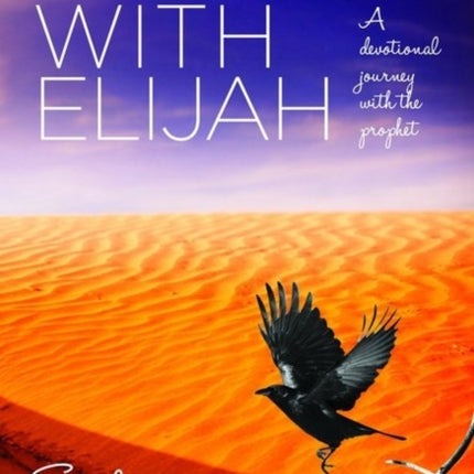 30 Days with Elijah: A Devotional Journey with the Prophet