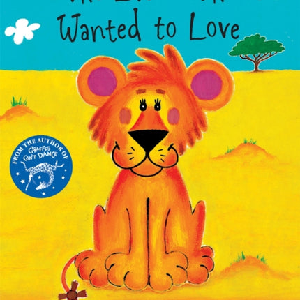 The Lion Who Wanted To Love