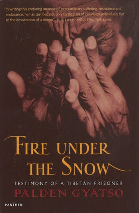 Fire Under The Snow: Testimony of a Tibetan