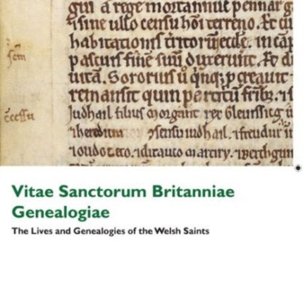 Vitae Sanctorum Britanniae Et Genealogiae: The Lives and Genealogies of the Welsh Saints: v. 1: Classic Texts in Medieval Welsh Studies