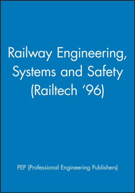 Railway Engineering, Systems and Safety (Railtech '96)