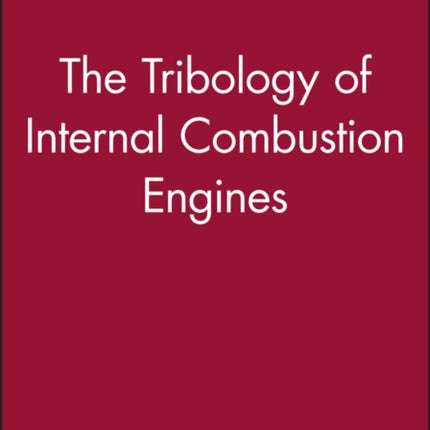 The Tribology of Internal Combustion Engines