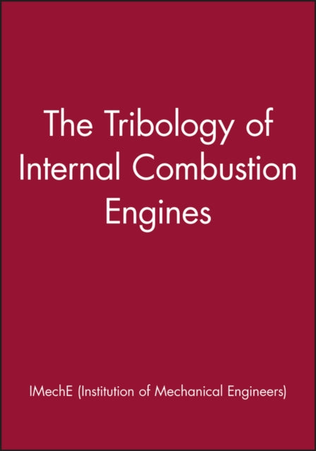 The Tribology of Internal Combustion Engines