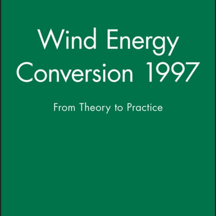 Wind Energy Conversion 1997: From Theory to Practice