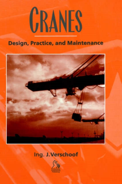 Cranes: Design, Practice and Maintenance