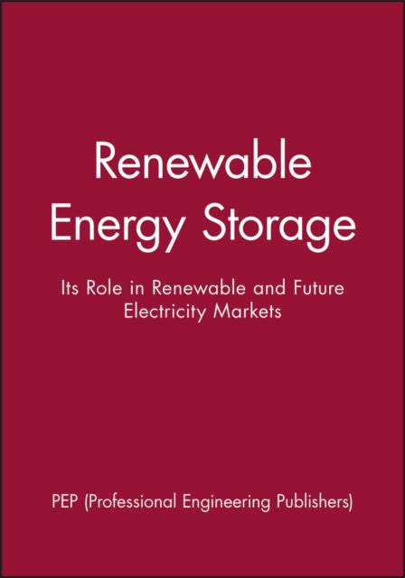 Renewable Energy Storage: Its Role in Renewable and Future Electricity Markets