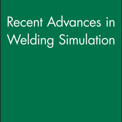 Recent Advances in Welding Simulation