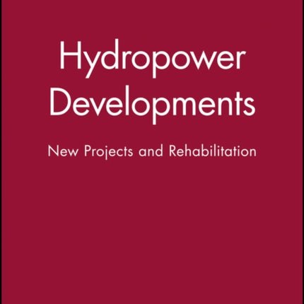 Hydropower Developments: New Projects and Rehabilitation