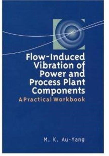 Flow-Induced Vibration of Power and Process Plant