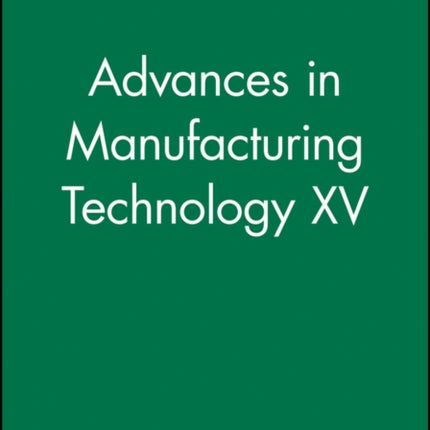 Advances in Manufacturing Technology XV