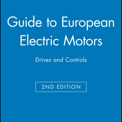 Guide to European Electric Motors: Drives and Controls