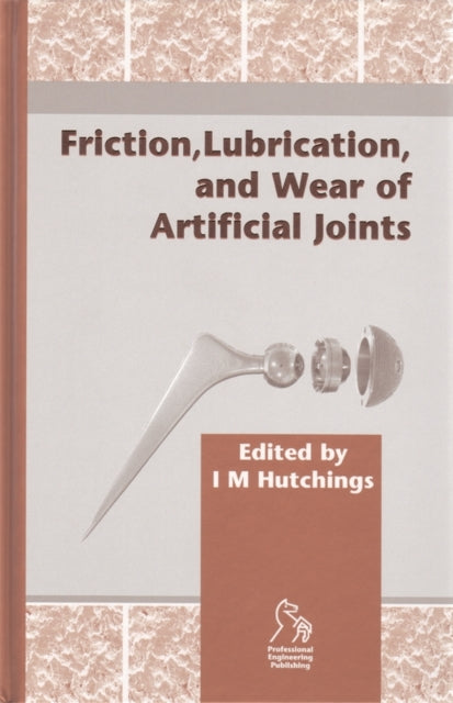 Friction, Lubrication and Wear of Artificial Joints