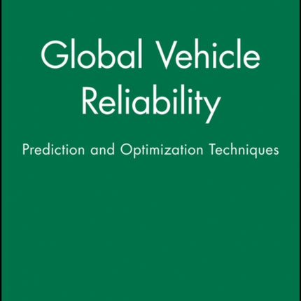 Global Vehicle Reliability: Prediction and Optimization Techniques
