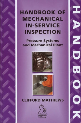 Handbook of Mechanical In-Service Inspection: Pressure Systems and Mechanical Plant