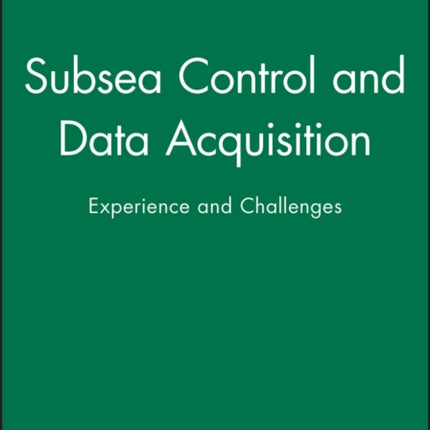 Subsea Control and Data Acquisition: Experience and Challenges