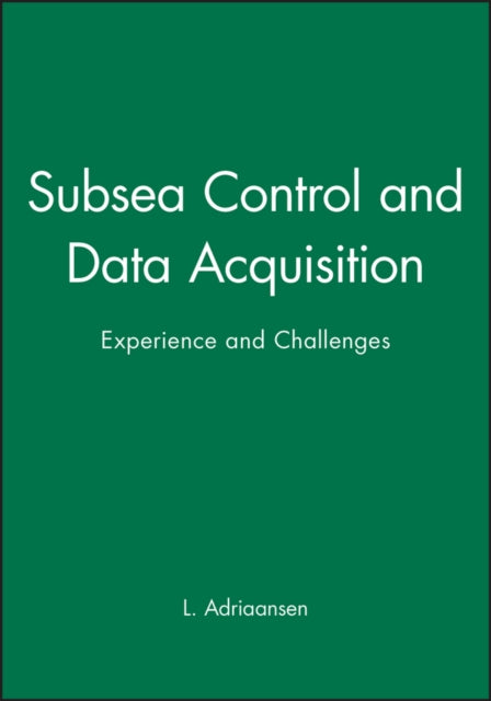 Subsea Control and Data Acquisition: Experience and Challenges