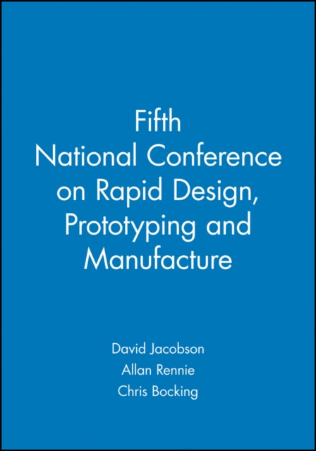 Fifth National Conference on Rapid Design, Prototyping and Manufacture