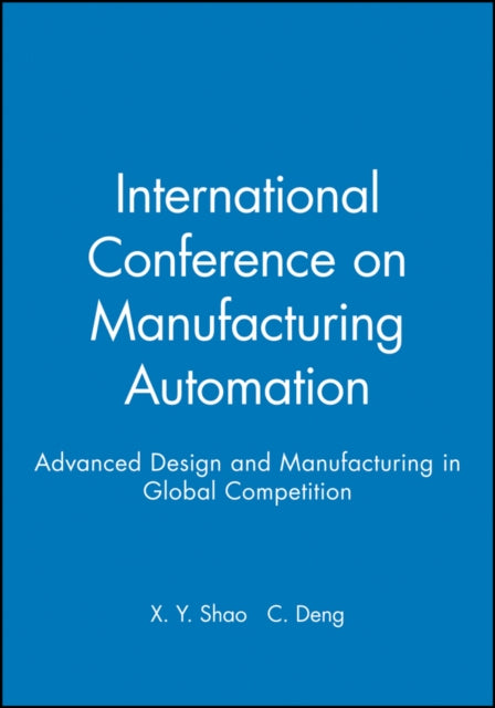 International Conference on Manufacturing Automation: Advanced Design and Manufacturing in Global Competition