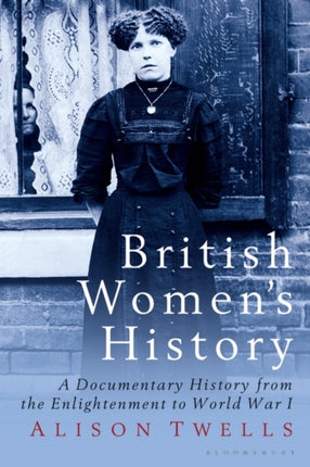 British Women's History: A Documentary History from the Enlightenment to World War I