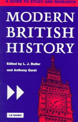 Modern British History: A Guide to Study and Research