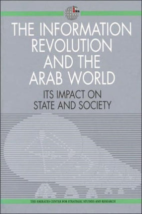 The Information Revolution and the Arab World: Its Impact on State and Society