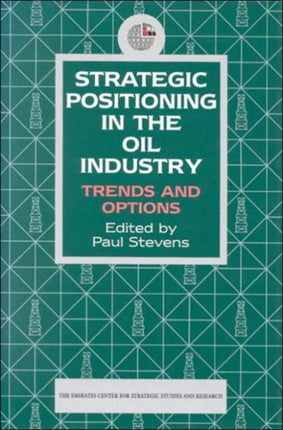 Strategic Positioning in the Oil Industry: Trends and Options