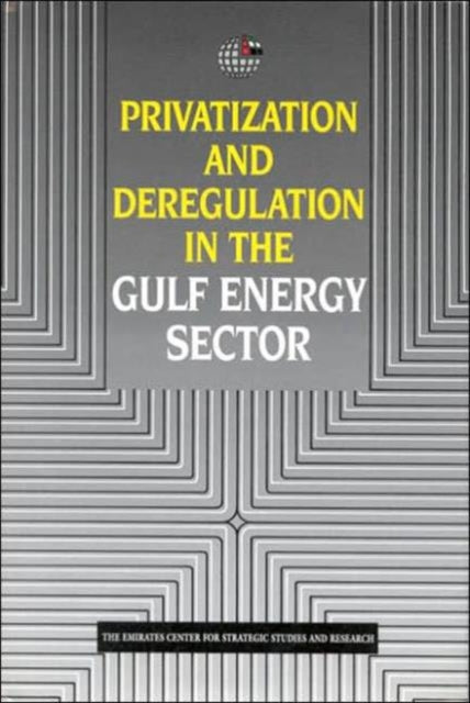 Privatization and Deregulation in the Gulf Energy Sector