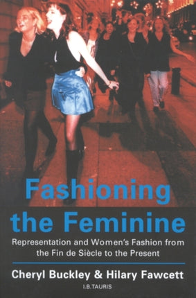 Fashioning the Feminine: Representation and