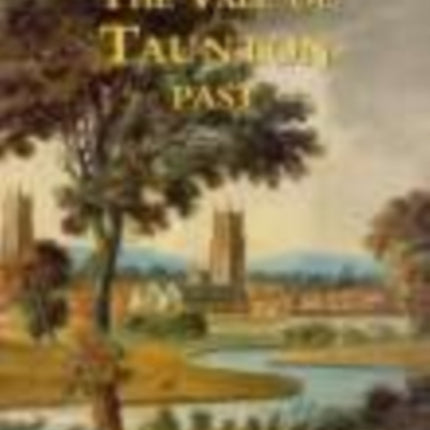 The Vale of Taunton Past