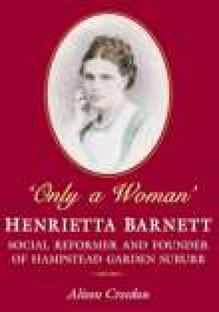 Only a Woman: Henrietta Barnet