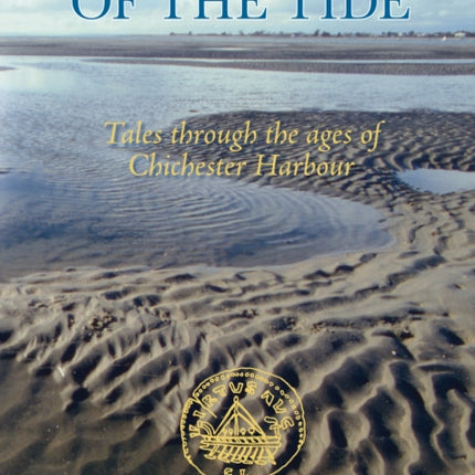 The Rhythm of the Tide: Tales through the Ages of Chichester Harbour