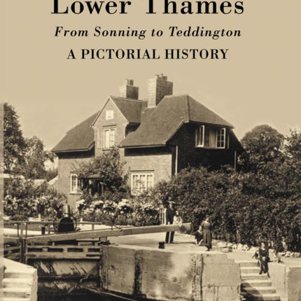 The Middle & Lower Thames: From Sonning to Teddington