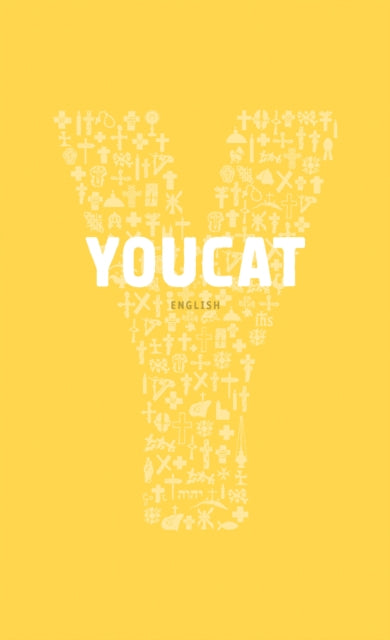 YOUCAT: Youth Catechism of the Catholic Church